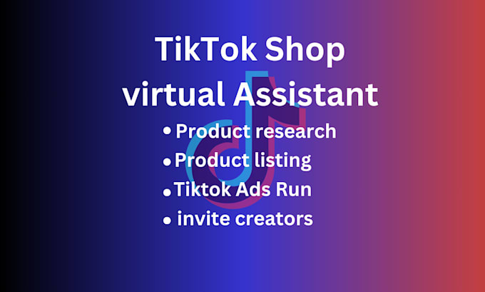 Gig Preview - Be you tiktok shop virtual assistant and tik tok shop store manager