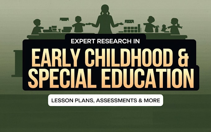 Gig Preview - Deliver expert research in early childhood and special education