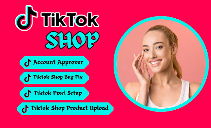 Gig Preview - Setup tiktok shop tik tok shop tiktok pixel tiktok dropshipping product upload