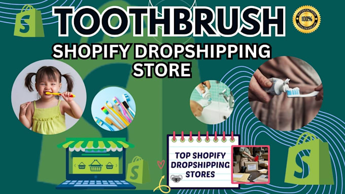 Gig Preview - Create profitable toothbrush shopify brush shopify dental accessories website