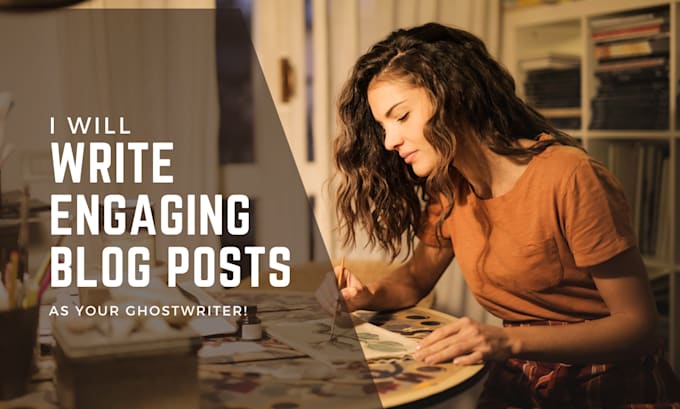 Gig Preview - Write engaging blog posts as your ghostwriter