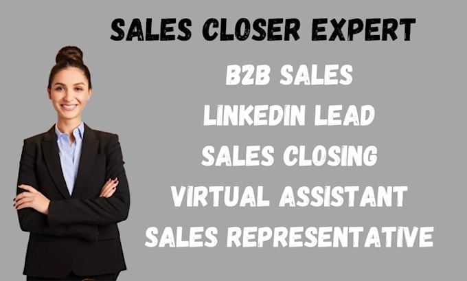 Gig Preview - Be your sales closer b2b lead generation sales representative sales agent