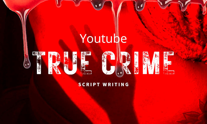 Bestseller - be your true crime youtube script writer, podcast script writer