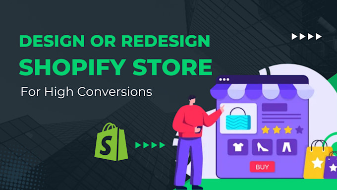 Gig Preview - Design or redesign your shopify store for high conversions