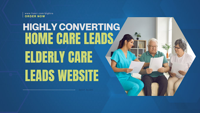 Gig Preview - Generate home care health care medicare elderly senior care leads and website