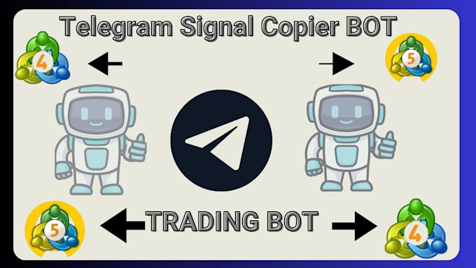 Gig Preview - Create trading bot, telegram signal copier bot for metatrader mt4 mt5