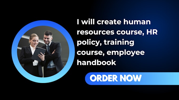 Gig Preview - Create human resources course, HR policy, training course, employee handbook