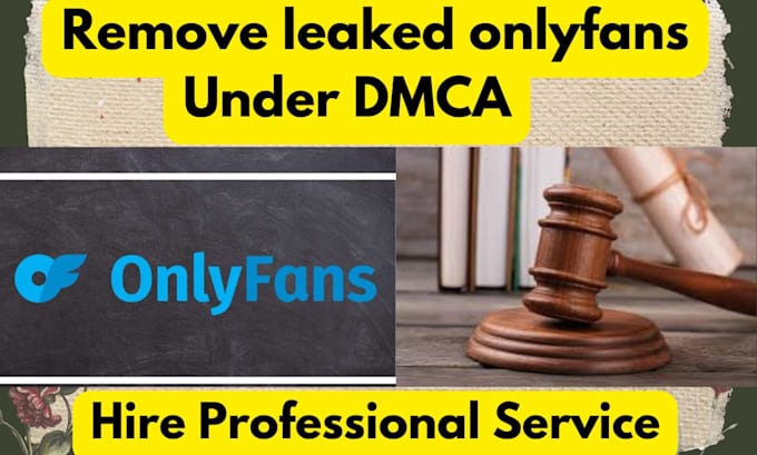 Gig Preview - Remove your leaked onlyfans content under dmca