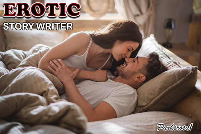 Gig Preview - Write customized romantic and erotic stories of any length for your desires