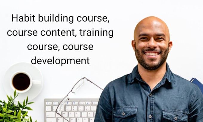 Gig Preview - Create habit building course, course content,training course, course development