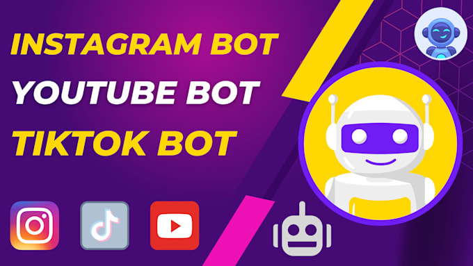 Gig Preview - Build tiktok bot, youtube bot, instagram bot, tiktok shop bot, python bot