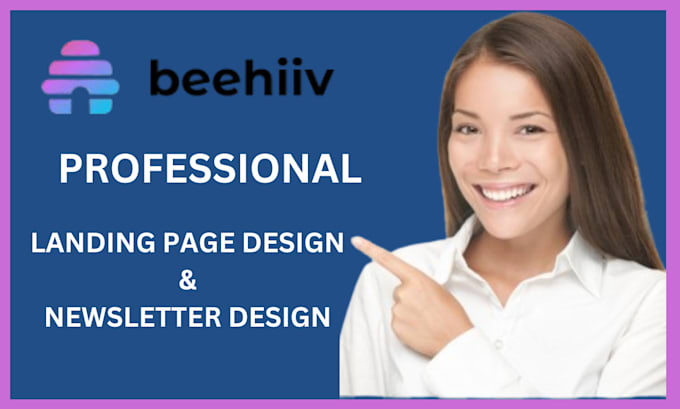 Gig Preview - Design a professional beehive landing page, beehive newsletter