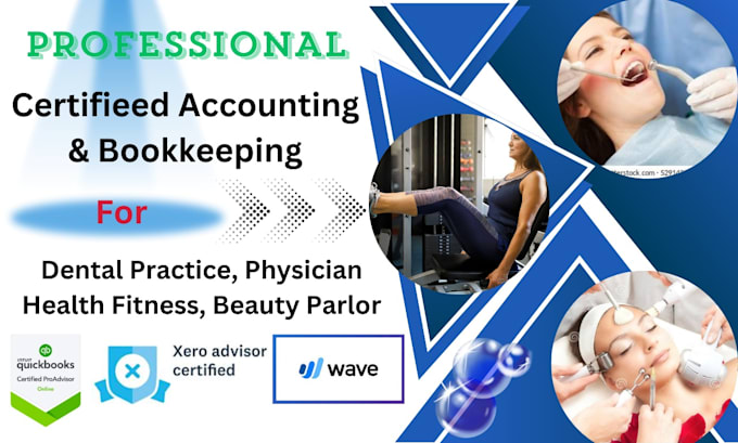 Gig Preview - Dental practices physician clinics and beauty parlor in quickbooks xero and wave