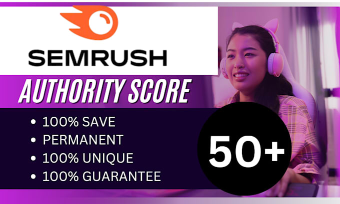 Gig Preview - Increase your semrush domain authority score from 0 to 50 plus high ranking