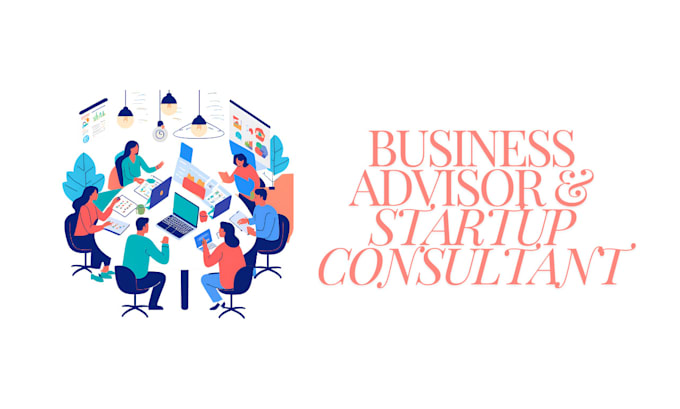 Gig Preview - Be your business advisor and startup consultant