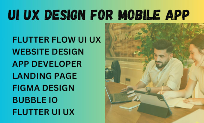 Gig Preview - Ui ux design figma design flutter flow mobile app developer bubble io