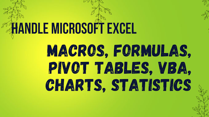 Gig Preview - Handle  microsoft excel  macros, formulas, pivot tables, vba, charts