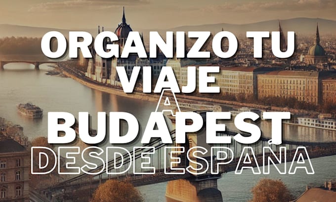 Gig Preview - Organize your perfect trip to budapest