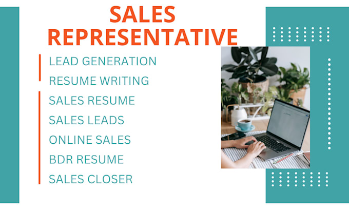 Gig Preview - Act as your sales rep, sales closer, resume writing, sales leads, online sales