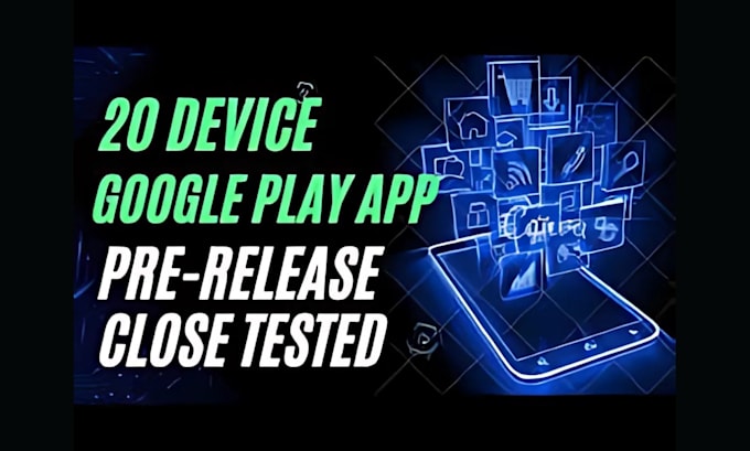 Gig Preview - Provide 20 device active testers for google play console