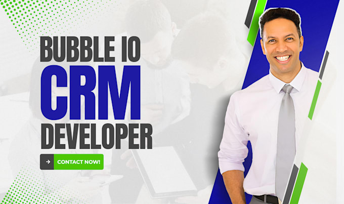 Gig Preview - Develop bubble CRM custom bubble CRM and bubble CRM solutions for businesses