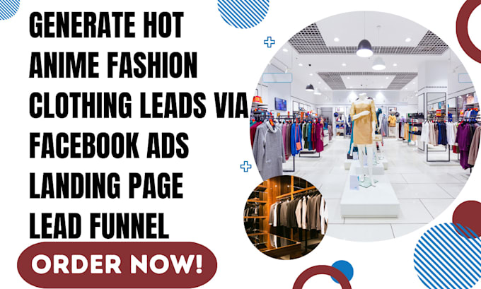 Gig Preview - Generate hot anime fashion clothing leads via facebook ads landing page funnel