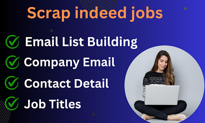 Gig Preview - Do scrape indeed jobs, company data and their email