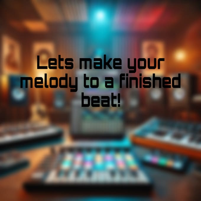 Gig Preview - Transform your melodies into custom beats