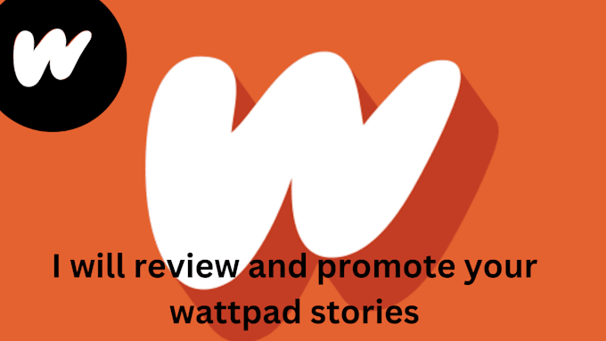 Gig Preview - Review and promote your wattpad stories