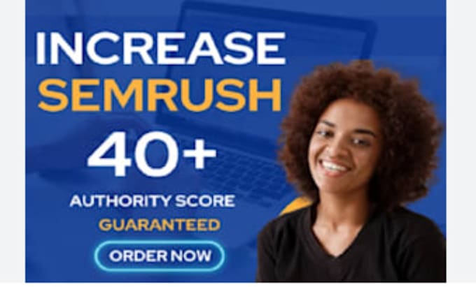 Gig Preview - Increase your semrush domain authority score from 0 to 50 semrush authority 50