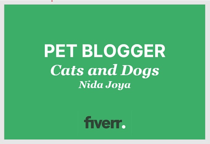 Gig Preview - Be your pet blogger, specifically cats and dogs