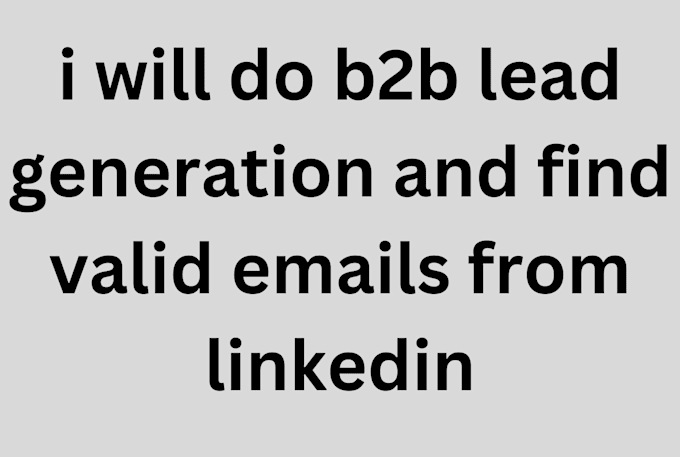 Gig Preview - Do b2b lead generation and find valid emails from linkedin