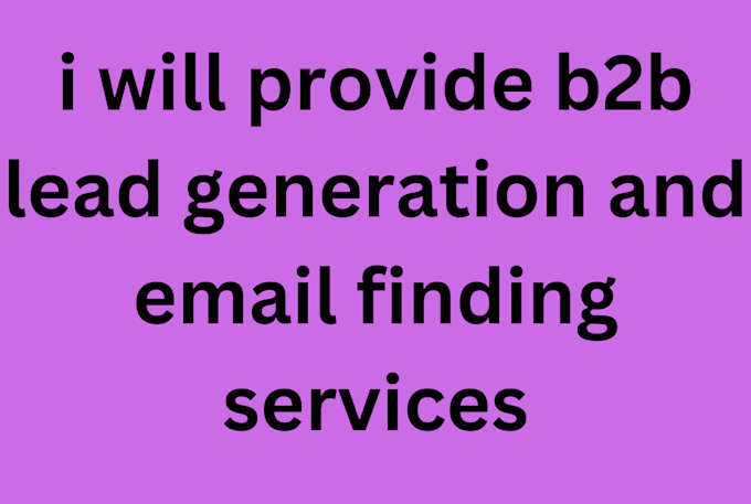 Bestseller - provide b2b lead generation and email finding services