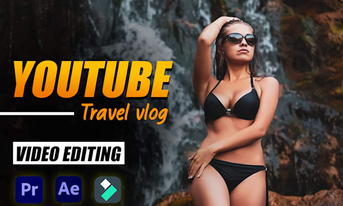 Gig Preview - Edit travel vlog videos for youtube