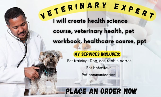 Gig Preview - Create a veterinary health science course pet care workbook for pet owners, pro