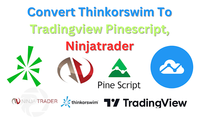 Gig Preview - Convert thinkorswim to tradingview pinescript, quantower, ninjatrader