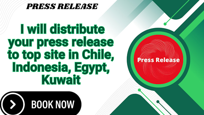 Gig Preview - Distribute your press release to top site in chile, indonesia, egypt, kuwait