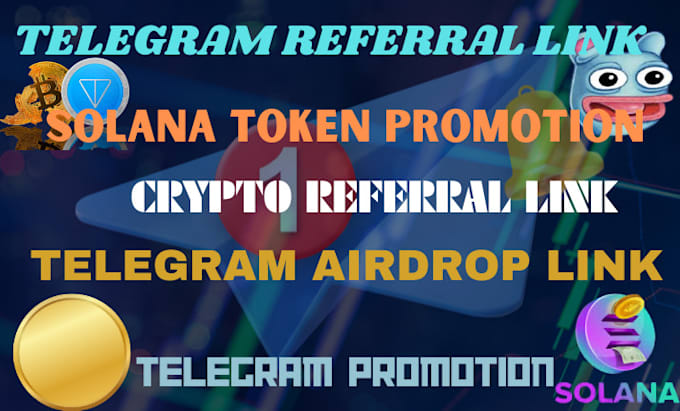 Gig Preview - Promote telegram referral link, solana token airdrop link to hit 20m investors