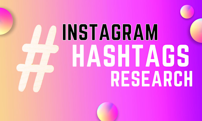 Gig Preview - Research the best hashtags for your instagram account