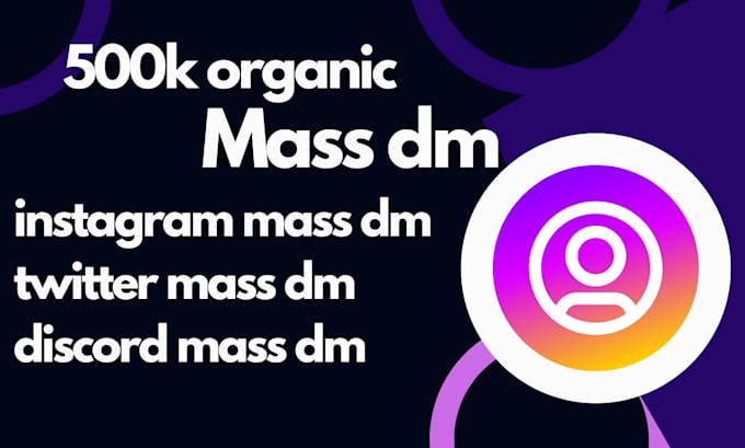 Gig Preview - Instagram mass dm, twitter mass dm, discord mass dm