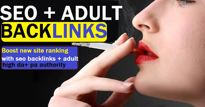 Gig Preview - Manually improve high authority adultity backlinks index SEO traffic bcklink