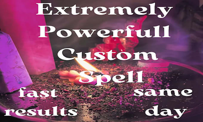 Gig Preview - Cast instant fast working custom spell for all situations, wish spell in 20hrs