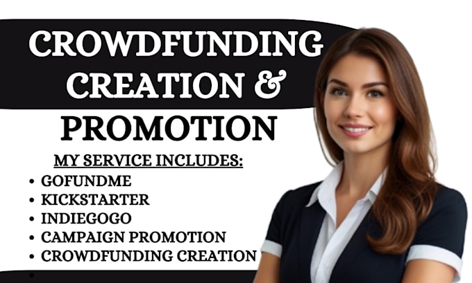 Gig Preview - Create, manage and promotion for your crowdfunding campaign gofundme kickstarter