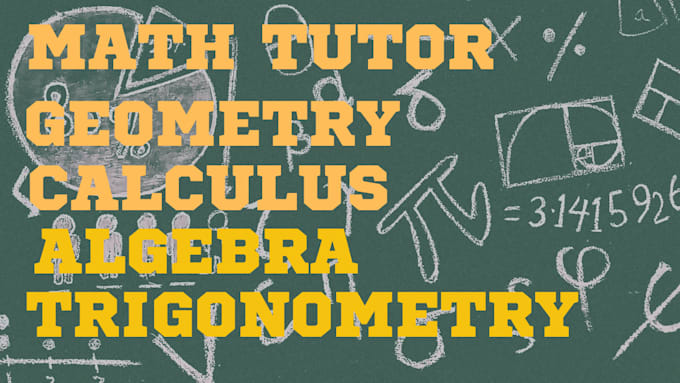 Gig Preview - Offer math tutoring for algebra, geometry and calculus