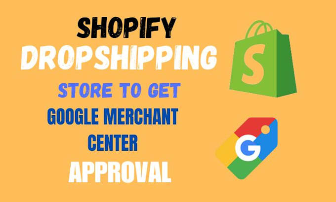 Gig Preview - Create and build shopify store to get google merchant center approval