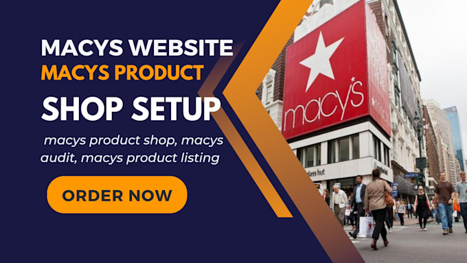 Gig Preview - Setup macys website, macys product shop, macys audit, macys product listing