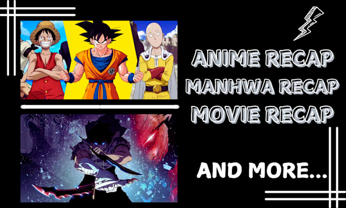 Gig Preview - Create 4k anime recap, manhwa recap or movie recap, cash cow youtube