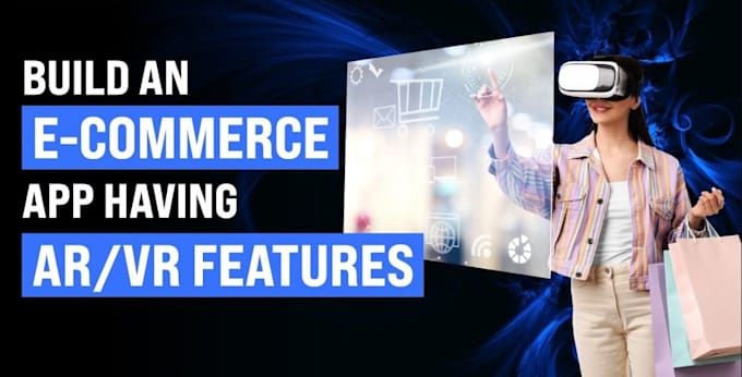 Bestseller - develop ar ecommerce app, vr marketplace app, ar ecommerce website, vr app