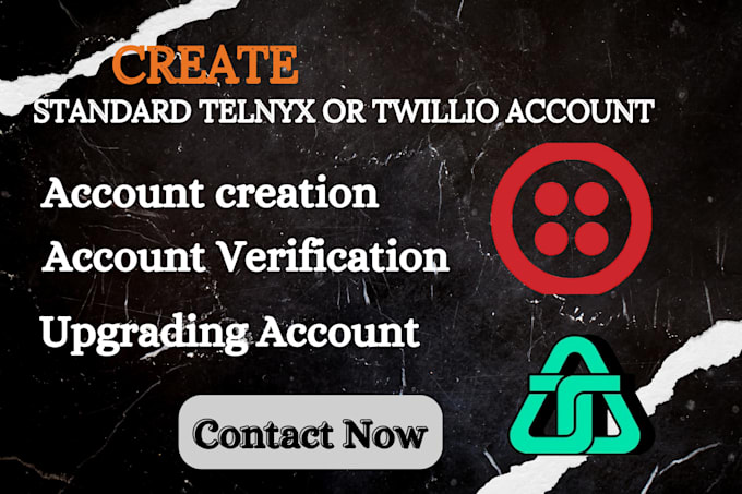 Gig Preview - Create a standard verified telnyx level1 level2, twilio upgraded account for sms