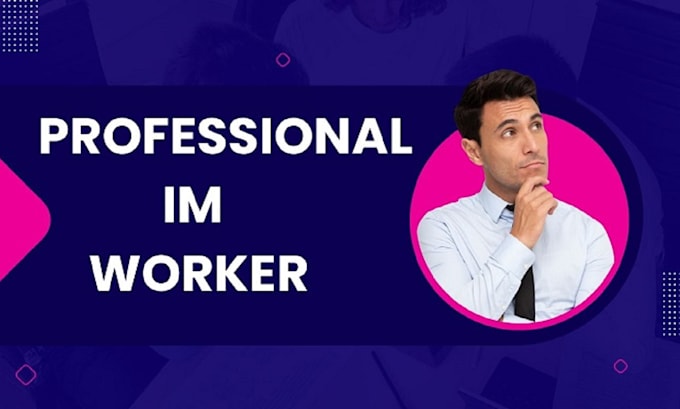 Gig Preview - Be creative professional im worker